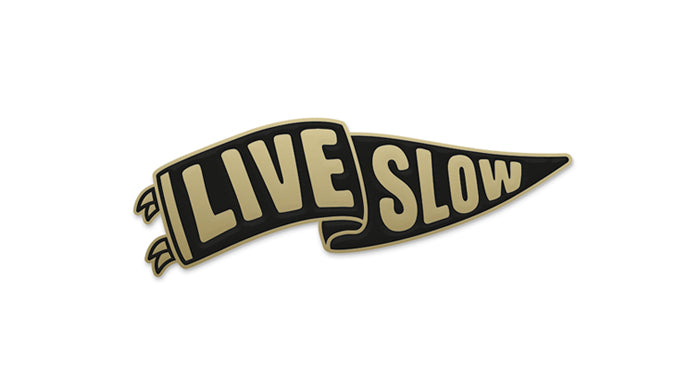 Pouzza - Live Slow Lapel Pin